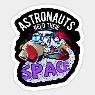 Astronauts Need Their Space Sticker